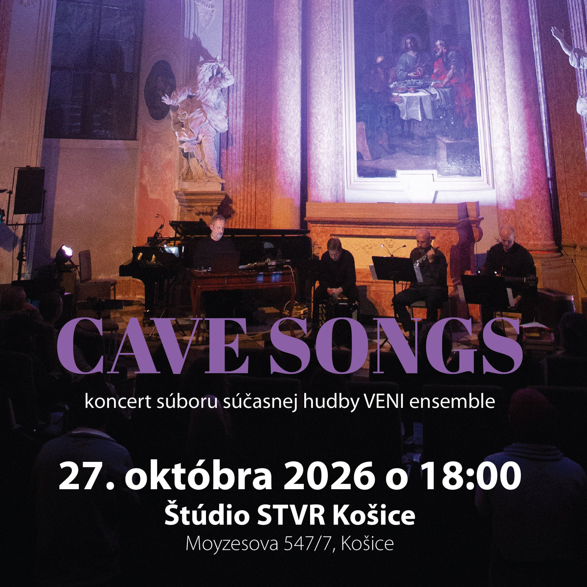 VENI ensemble: CAVE SONGS, 27. 10. 2026 o 18:00, Štúdio RTVS Košice